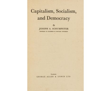 NO RESERVE Economics.- Schumpeter (Joseph A.) Capitalism, Socialism, and Democracy, first English edition, hinges broken, ex-