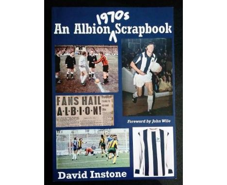 WEST BROMWICH ALBION BOOK - AN ALBION SCRAPBOOK 1970'S
160 pages, large format RARE&nbsp;