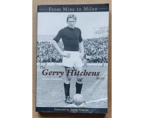 THE GERRY HITCHENS STORY. VILLA, CARDIFF, INTER MILAN, TORINO,WORCESTER ETC.
Card covers. Crease on cover, otherwise very goo