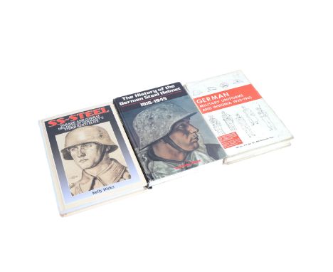 THREE GERMAN MILITARIA RELATED BOOKS (3). SS Steel, Parade and Combat Helmets of Germany';s Third Reich Elite by Kelly Hicks,