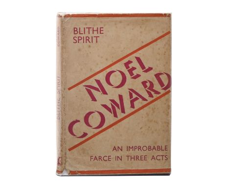 Coward (Noel), Blithe Spirit: An Improbable Farce in Three Acts, first edition, first impression, London: William Heinemann L