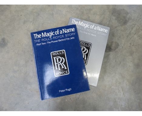Two Rolls Royce books "The Magic of a Name The 1st 40 Years" and "The Power behind the Jets" 