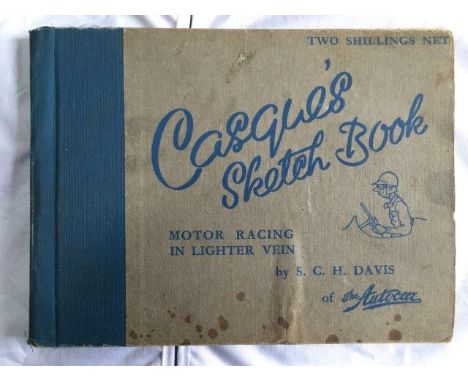A Casque's Sketch Book - Motor Racing in Lighter Vain by S.C.H. Davis of The Autocar.