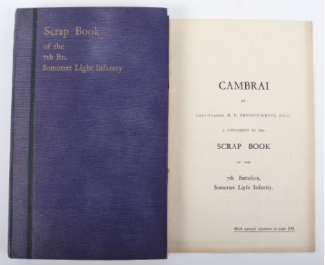 "Scrap Book of the 7th Bn. Somerset light infantry Being Chronicle of Their Experiences in the Great War, with Foreword by Co