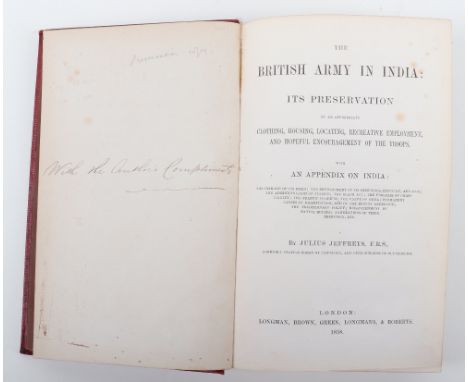 The British Army in India its Preservation by an appropriate Clothing, Housing, Location.. and Hopeful Encouragement of the T