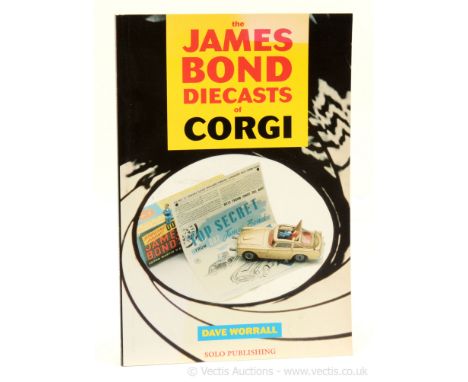 Corgi "The James Bond Diecasts of Corgi" Book - this becoming hard to find issue by Solo Publishing - "Dave Worrall" covering