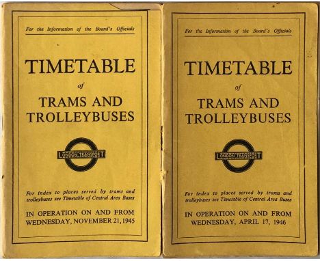 Pair of London Transport OFFICIALS' TIMETABLES of Trams and Trolleybuses, the issues dated November 21, 1945 and April 17, 19