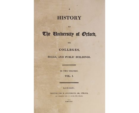 ° ° Ackermann, Rudolph - London - Oxford. ‘’A History of the University of Oxford…’’, 2 vols, 4to, 20th century half brown mo