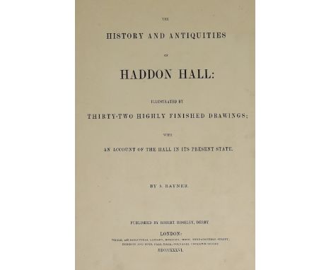 ° ° DERBYSHIRE: Rayner, S. - The History and Antiquities of Haddon Hall ... 32 lithographed plates (with guards); original bl