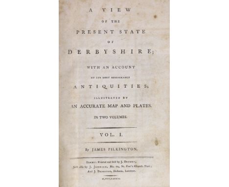 ° ° DERBYSHIRE: Pilkington, James - A View of the Present State of Derbyshire; with an account of its most remarkable antiqui