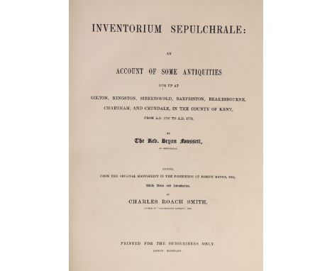 ° ° KENT: Fausset, Rev. Bryan - Inventorium Sepulchrale: an Account of some Antiquities dug up at Gilton, Kingston, Sibertswo