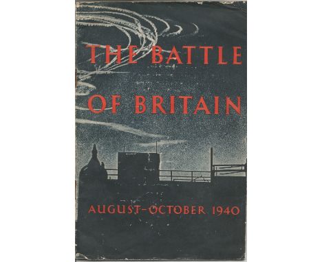 The Battle of Britain. August-October 1940 First Edition booklet produced by The Ministry of Information. Good condition Est.