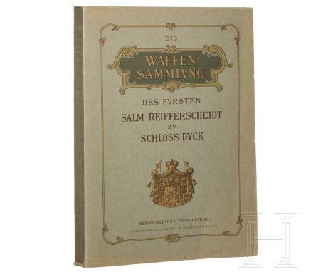   Ehrental, M. von, Die Waffensammlung des Fürsten Salm-Reifferscheidt zu Schloss Dyck, Leipzig, 1906  Umfangreicher Katalog 