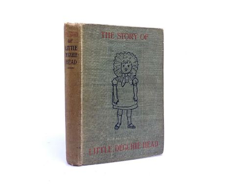 [Bannerman, Helen]. The Story of Little Degchie-head, first edition, London: James Nisbet &amp; Co., 1903. 12mo, publisher's 