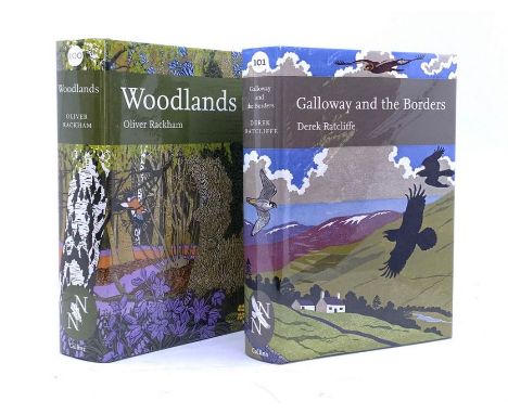 New Naturalists: Rackahm (Oliver) Woodlands, 2006 + Ratcliffe (Derek) Galloway and the Borders. 2007. Both 1st editions in R.