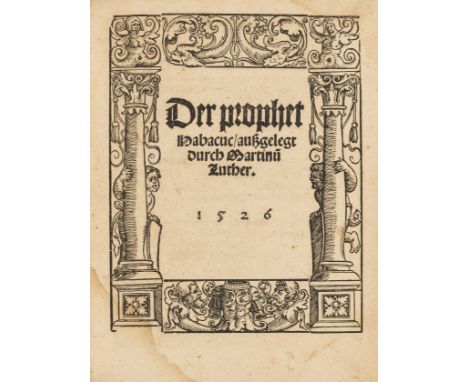 NO RESERVE Luther (Martin) Der prophet Habacuc, title with woodcut architectural border, 46ff only (of 56, lacking L3 & 4 and