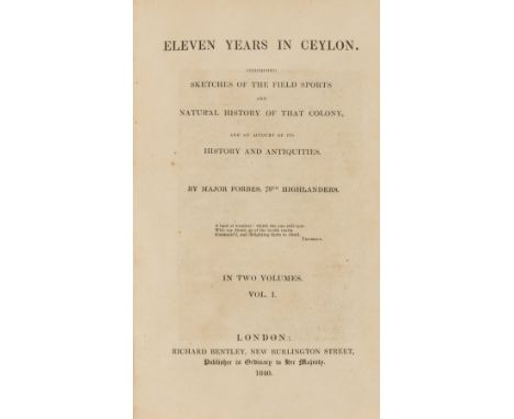 Ceylon.- Forbes (Major Jonathan) Eleven Years in Ceylon. Comprising Sketches of the Field Sports and Natural History of that 