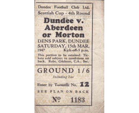 SCOTTISH TICKETS-DUNDEE 47     Ticket for Dundee v Aberdeen (or Morton), 15/3/47, Scottish Cup (Ground ticket). Dundee were k