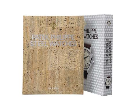 PATEK PHILIPPE STEEL WATCHES - A book by John Goldberger. With a cork hardback cover, photographed and written by John Goldbe