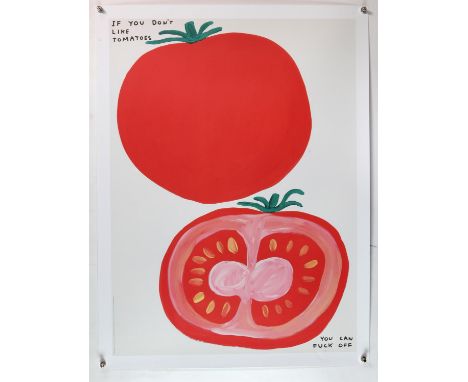 David Shrigley (British, b.1968). 'If You Don't Like Tomatoes', offset lithograph printed in colours, 2020, from the edition 