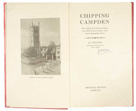 Chipping Campden and local interest, to include: Nelson (J P) Chipping Campden, Some Aspects of the Past and Present of a Nor
