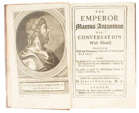 Aurelius (Marcus) and Collier (Jeremy) The Emperor Marcus [Aurelius] Antonius His Conversation with Himself [Meditations], Lo