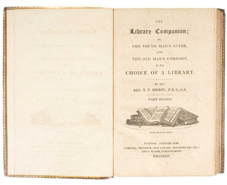 Dibdin (T F) The Library Companion, London: Harding et al, 1824, 2 vols, 8vo, full calf gilt, marbled page edges, engraved ti