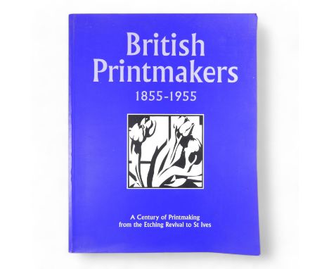 British Printmakers 1855-1955 - A Century of Printmaking from the Etching Revival to St Ives, published by Scolar Press.