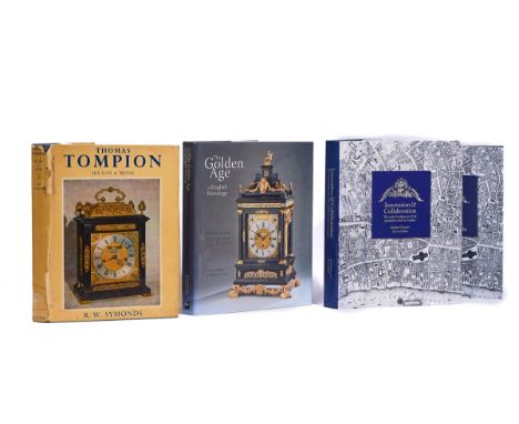 HOROLOGY BOOKS: THE GOLDEN AGE OF ENGLISH HOROLOGY; INNOVATION AND COLLABORATION; THOMAS TOMPION, HIS LIFE AND WORK (3)Richar