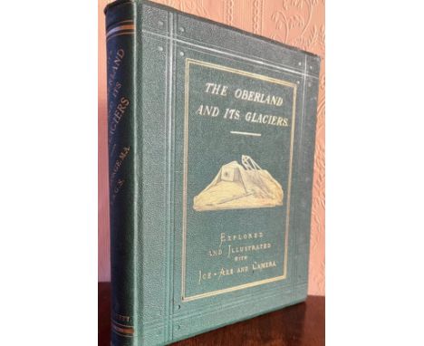 JCE-AXE AND CAMERA, EXPLORED AND ILLUSTRATED 'THE OBERLAND AND IT'S GLACIERS', CLOTH BACK, 1886
