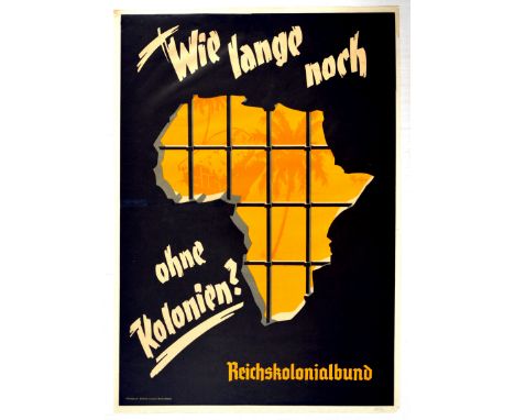 Original vintage Nazi propaganda poster titled in German Wie lang noch ohne kolonien? - For how much longer without colonies?