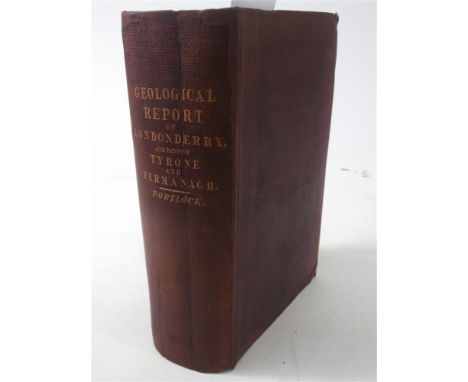 PORTLOCK, J.E : Report on the Geology of the County of Londonderry - large folding frontispiece map, 45 lithograph plates, 9 
