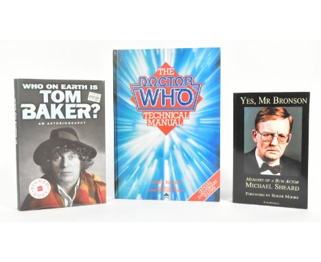Doctor Who - a collection x3 Doctor Who signed books comprising Tom Baker ' Who on Earth is Tom Baker', Yes Mr Bronson signed