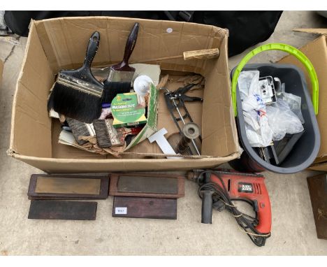 AN ASSORTMENT OF TOOLS TO INCLUDE SHARPENING STONES, PAINT BRUSHES AND A BLACK AND DECKER DRILL ETC 