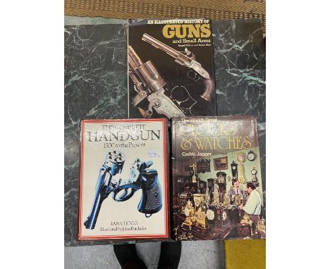 THREE HARDBACK BOOKS - THE COMPLETE HANDGUN, HISTORY OF GUNS &amp; THE WORLDS GREAT CLOCKS &amp; WATCHES 