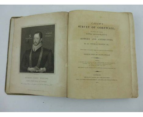 Carew's Survey of Cornwall & Notes Illustrative of its History & Antiquities by Thomas Tonkin, 1811. Large qto. Hb.Original p