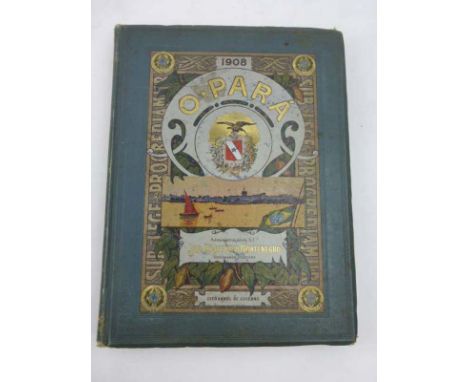 Album do Estado do Para, 1908. Folio Hb. featuring a decorated & illustrated design on the upper board, gilt. Text in a tri-l