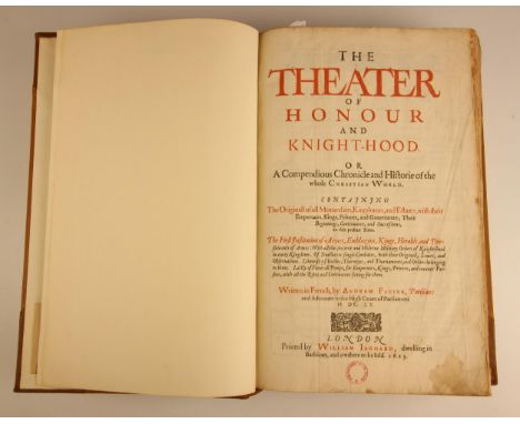 Favine (Andrew), THE THEATER OF HONOUR AND KNIGHT-HOOD. OR A COMPENDIOUS CHRONICLE AND HISTORIE OF THE WHOLE CHRISTIAN WORLD,