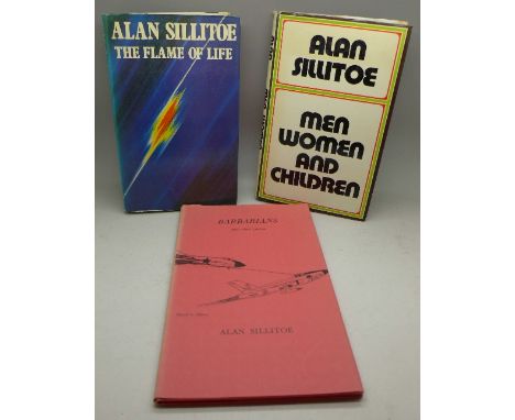 Three signed first edition Alan Sillitoe books, The Flame of Life, Men, Women & Children and Barbarians and other poems