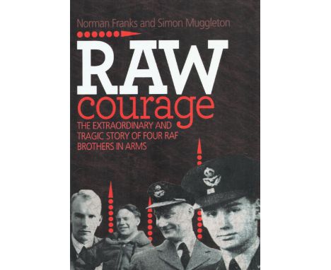 WW2 37 RAF Bomber command veterans multiple signed hardback book Raw Courage by Zbigniew Czajkowski, by Norman Franks and Sim