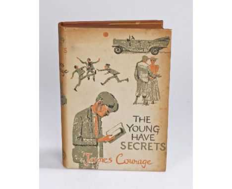 James Courage, The Young Have Secrets, author signed first edition, Johnathan Cape and The Book Society, 1954, with dust jack