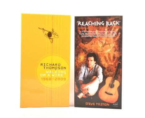 Two CDs music box sets; Richard Thompson - Walking on a Wire 1968-2009, four CD box set, Steve Tilston - Reach Back, five CD 