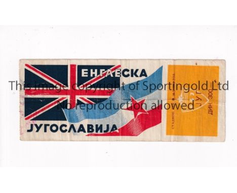 YUGOSLAVIA V ENGLAND 1954    Ticket for the match in Belgrade 16/5/1954, creased.   Fair to generally good