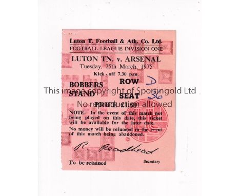 ARSENAL       Ticket for the away League match v Luton Town 25/3/1975.    Very good
