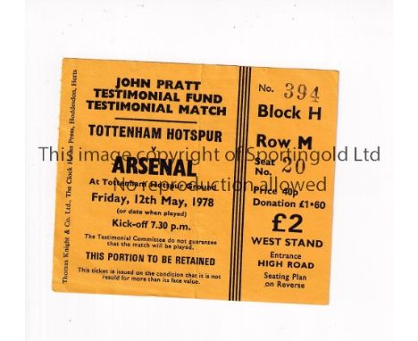 TOTTENHAM HOTSPUR V ARSENAL 1978      Ticket for the John Pratt Testimonial at Tottenham 12/5/1978, slight vertical crease.  