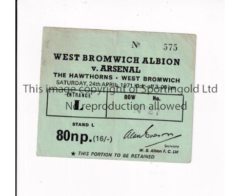 ARSENAL      Ticket for the away League match v West Bromwich Albion 24/4/1971 in their Double Season, slight vertical crease