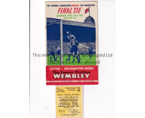 1952 AMATEUR CUP FINAL     Programme and ticket for Leyton v Walthamstow.    Generally good