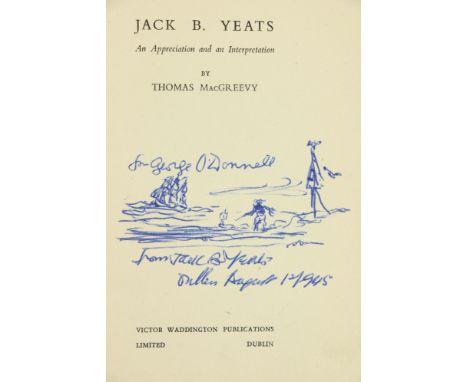 With Original Drawing by Artist  MacGreevy (Thomas)&nbsp;Jack B. Yeats, An Appreciation&nbsp;and Interpretation, 8vo D. (Vict