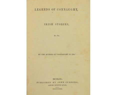 [Archdeacon (Matthew)]&nbsp;Legends of Connaught, Irish&nbsp;Stories, etc. etc., Roy 8vo Dublin (John Cumming) 1839.&nbsp;Fir