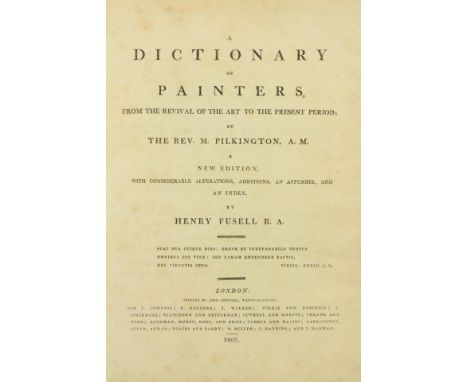 Art Interest:&nbsp; Pilkington (Rev. M.),&nbsp;Fuseli (Henry)&nbsp;A Dictionary of Painters, from the&nbsp;Revival of the Art